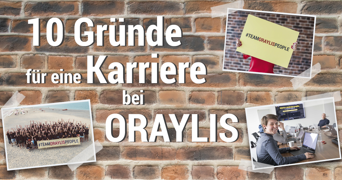 10 Gründe für eine Karriere bei ORAYLIS