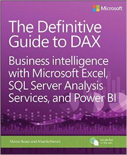 The Definitve Guide to DAX: Business intelligence with Microsoft Excel, SQL Server Analysis, and Power BI