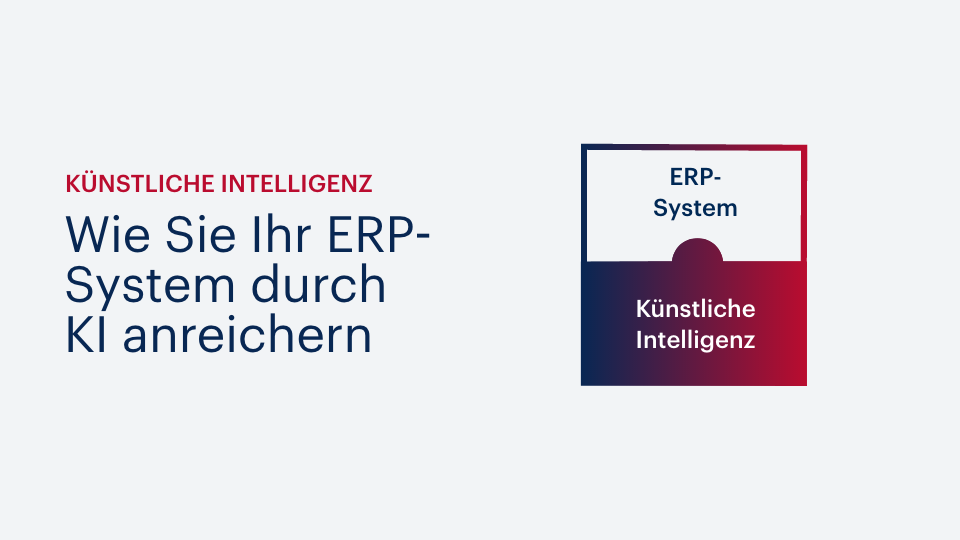 Wie Sie Ihr ERP-System durch Künstliche Intelligenz anreichern