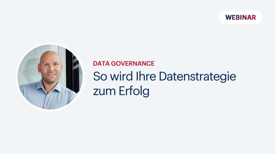 Data Governance: So wird Ihre Datenstrategie zum Erfolg